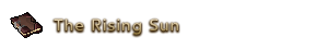 [Lore] Rising Sun, The